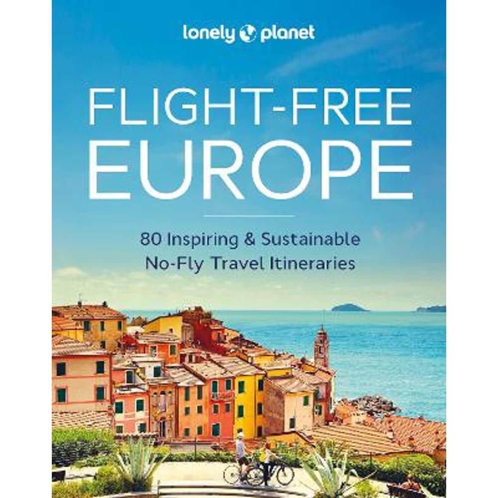 Lonely Planet Flight-Free Europe (Hardback)